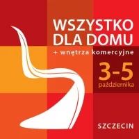 WSZYSTKO DLA DOMU + wnętrza komercyjne, Międzynarodowe Targi Szczecińskie, MTS,